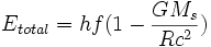 E_{total} = hf (1 - \frac {GM_s}{Rc^2})