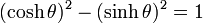\,(\cosh \theta)^2 - (\sinh \theta)^2 = 1