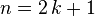 n = 2\,k + 1
