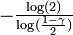 \textstyle{-\frac{\log(2)}{\log(\frac{1-\gamma}{2})}}