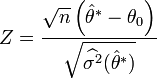 Z = \dfrac{\sqrt{n} \left(\hat\theta^\ast - \theta_0 \right)}{\sqrt{\widehat{\sigma^2}(\hat\theta^\ast)}}