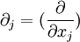  \partial_j=({\partial \over {\partial x_j}})