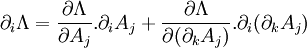 \partial_i \Lambda = \frac{\partial \Lambda}{\partial A_j}. \partial_i A_j + \frac{\partial \Lambda}{\partial (\partial_k A_j)}.\partial_i(\partial_k A_j)