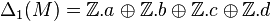 \Delta_1(M) = \Z.a\oplus \Z.b\oplus \Z.c\oplus \Z.d