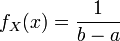 f_X(x) = \frac{1}{b-a}