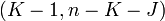 (K-1, n-K-J)\,
