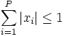 \sum_{i=1}^P |x_i| \leq 1