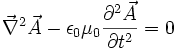 \vec{\nabla}^{2}\vec{A}-\epsilon_0 \mu_0 \frac{\partial^{2} \vec{A}}{\partial t^{2}}=0
