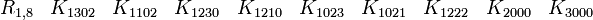  \begin{matrix} R_{1,8} &K_{1302} &K_{1102} &K_{1230} &K_{1210} &K_{1023} &K_{1021} &K_{1222} &K_{2000} &K_{3000} \end{matrix} 