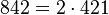 842=2 \cdot  421