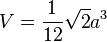 V = \frac{1}{12}\sqrt{2}a^3