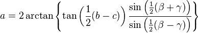 a      = 2\arctan \left\{ \tan\left(\frac12(b-c)\right) \frac{\sin \left(\frac12(\beta+\gamma)\right)}{\sin\left(\frac12(\beta-\gamma)\right)} \right\}