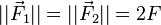  || \vec{F}_1 || = || \vec{F}_2 || = 2F 