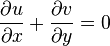  {\partial u\over\partial x}+{\partial v\over\partial y}=0 