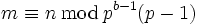 m \equiv n\, \bmod\,p^{b-1}(p-1)\,