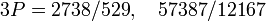 3P= 2738/529,\quad 57387/12167