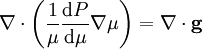 \nabla \cdot \left(\frac{1}{\mu}\frac{{\rm d}P}{{\rm d}\mu} \nabla \mu \right) = \nabla \cdot {\mathbf g}