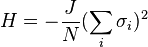  H=-\frac J N (\sum_i \sigma_i)^2~