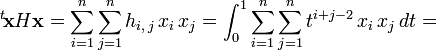 {}^t \! \textbf{x} H \textbf{x} = \sum_{i = 1}^n \sum_{j = 1}^n h_{i,\, j}\, x_i\, x_j = \int_0^1 \sum_{i = 1}^n \sum_{j = 1}^n t^{i + j - 2}\, x_i\, x_j\, dt = 