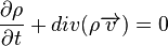  \frac{\partial \rho}{\partial t} + div(\rho \overrightarrow{v}) = 0