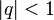 |q|<1 \,\!
