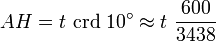  AH = t\ \mbox{crd}\ 10^{\circ} \approx t\ \frac{600}{3438}