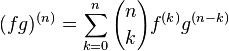 (fg)^{(n)}=\sum_{k=0}^{n} { n \choose k } f^{(k)}g^{(n-k)}