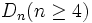D_n (n \ge 4)\,