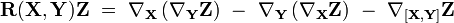 \mathbf R(\mathbf X,\mathbf Y)\mathbf Z \ = \ \nabla_{\mathbf X} \, (\nabla_{\mathbf Y} \mathbf Z)  \ - \ \nabla_{\mathbf Y} \, (\nabla_{\mathbf X} \mathbf Z) \ - \ \nabla_{[\mathbf X,\mathbf Y]} \mathbf Z