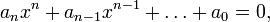 a_nx^n + a_{n-1}x^{n-1} + \ldots + a_0= 0,