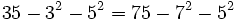\,35 - 3^2 - 5^2 = 75 - 7^2 - 5^2