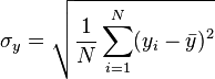 \sigma_y =\sqrt{\dfrac{1}{N}\displaystyle \sum_{i=1}^N (y_i - \bar y)^2}
