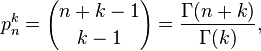p_n^k = {n+k-1 \choose k-1} = \frac{\Gamma(n+k)}{\Gamma(k)},