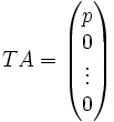TA=\begin{pmatrix}p\\0\\ \vdots\\0\\ \end{pmatrix}