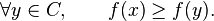 \forall y\in C,\qquad f(x) \ge f(y).