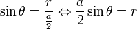 \sin \theta = \frac r{\frac a2} \Leftrightarrow \frac a2 \sin \theta = r