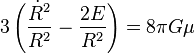 3 \left(\frac{\dot R^2}{R^2} - \frac{2 E}{R^2} \right) = 8 \pi G \mu