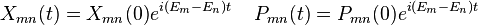  X_{mn}(t) = X_{mn}(0) e^{i(E_m - E_n)t} \;\;\;\; P_{mn}(t) = P_{mn}(0) e^{i(E_m -E_n)t} 