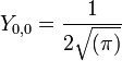 Y_{0,0}= {1\over 2\sqrt{(\pi)}}