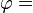 \varphi=