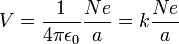 V = \frac{1}{4\pi\epsilon_0} \frac{Ne}{a}= k\frac{Ne}{a}\,\!