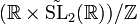 (\mathbb{R}\times\tilde{\rm{SL}}_2 (\mathbb{R}))/\mathbb{Z}