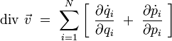  \mathrm{div} \ \vec{v} \ = \ \sum_{i=1}^N \left[ \ \frac{\partial \dot{q}_i}{\partial q_i} \ + \ \frac{\partial \dot{p}_i}{\partial p_i} \ \right] 