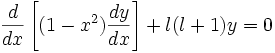 \frac{d}{dx}\left[(1-x^{2})\frac{dy}{dx}\right]+l(l+1)y=0