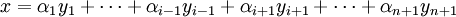 x=\alpha_1 y_1+\cdots+\alpha_{i-1}y_{i-1}+\alpha_{i+1}y_{i+1}+\cdots+\alpha_{n+1}y_{n+1}