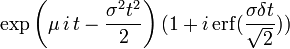 \exp\left(\mu\,i\,t-\frac{\sigma^2 t^2}{2}\right)(1+i\,\mathrm{erf}(\frac{\sigma\delta t}{\sqrt2}))