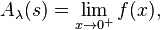 A_\lambda(s) = \lim_{x \rightarrow 0^{+}} f(x),