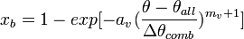  x_{b} = 1 - exp[ -a_{v} ( \frac {\theta - \theta_{all}} {\Delta {\theta_{comb}}} )^{m_{v} + 1} ]