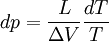 dp = \frac {L}{\Delta V} \frac{dT}{T}~