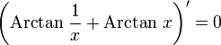 \left(\mathrm{Arctan}\ \frac{1}{x} + \mathrm{Arctan}\ x\right)' =  0 